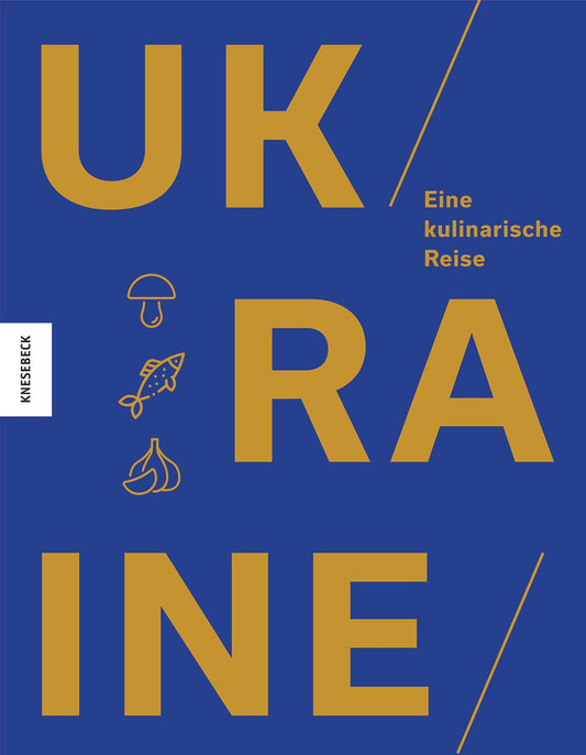 Kochbuch Ukraine - Eine kulinarische Reise